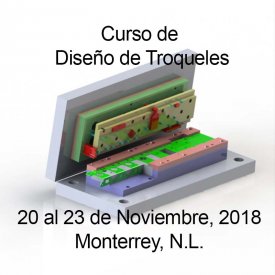 Diseño de Troqueles &#8211; 20 al 23 de Noviembre, 2018 &#8211; Monterrey, N.L.