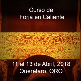 Forja en Caliente &#8211; 11 al 13 de Abril, 2018 &#8211; Querétaro, QRO
